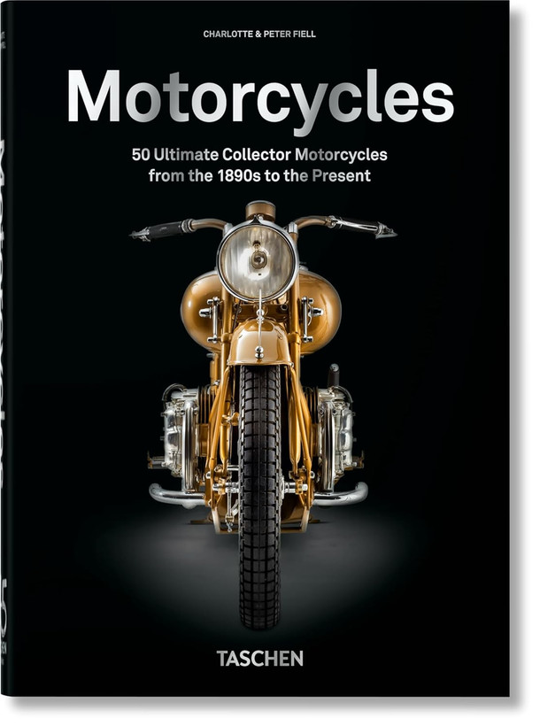 Motorcycles: 50 Ultimate Collector Motorcycles from the 1890s to the Present