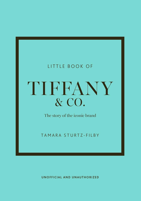 Little Book of Tiffany & Co.: The story of the iconic jewellery brand