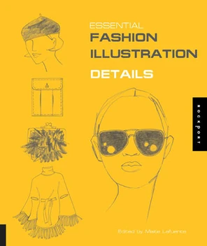 Essential Fashion Illustration: Details
