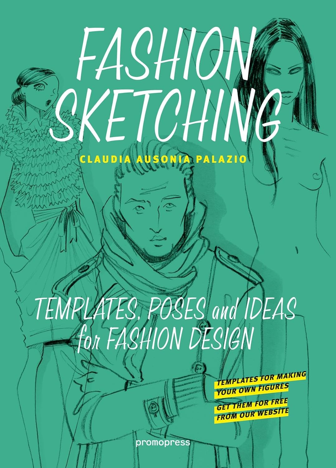 Fashion Sketching: Templates, Poses and Ideas for Fashion Design