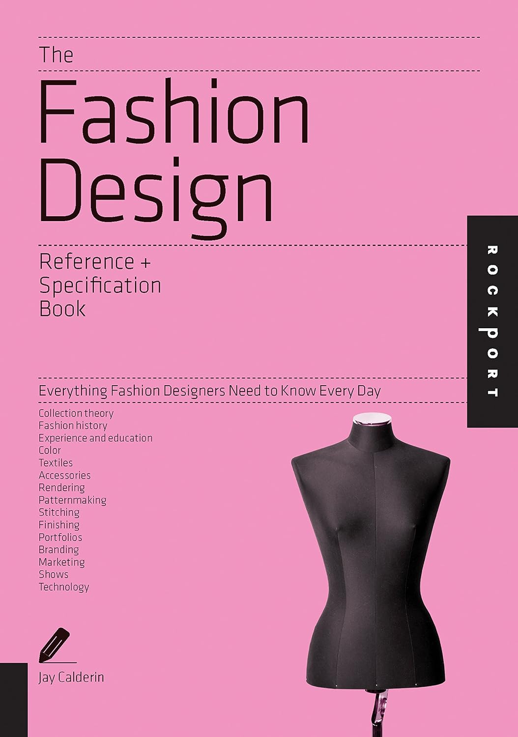 THE FASHION DESIGN REFERENCE & SPECIFICATION BOOK: EVERYTHING FASHION DESIGNERS NEED TO KNOW EVERY DAY