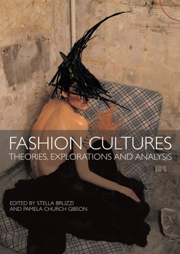Fashion Cultures: Theories, Explorations and Analysis