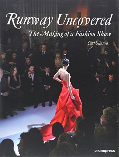 Runway uncovered : the making of a fashion show