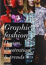 Graphic fashion : design, illustration & trends