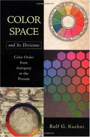 Color Space and its Divisions - Color Order from Antiquity to the Present